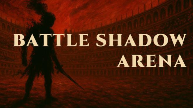 BATTLE SHADOW ARENA Free Download