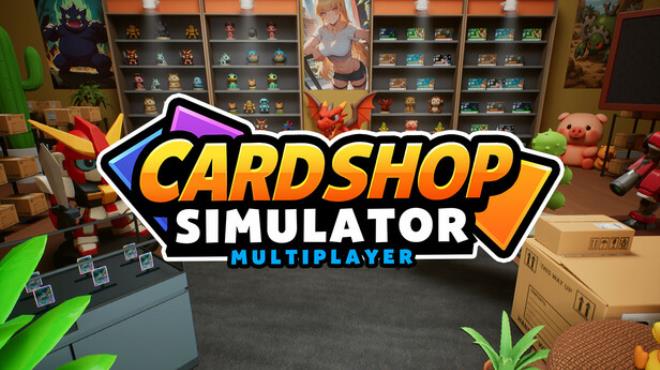 Card Shop Simulator Multiplayer Free Download