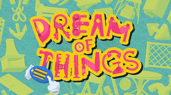 Dream of Things 物之梦 Free Download