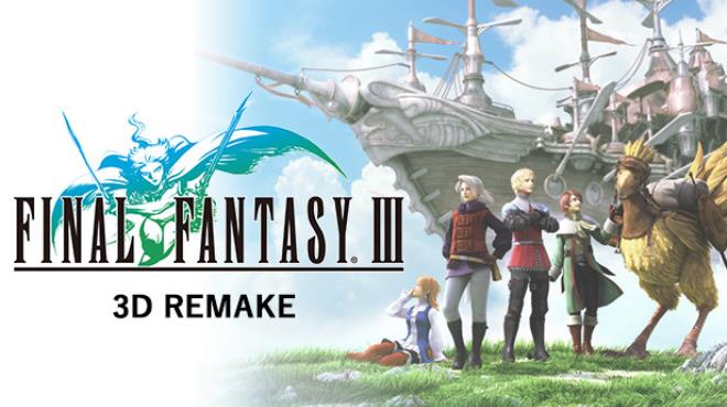 Final Fantasy III (3D Remake) Free Download