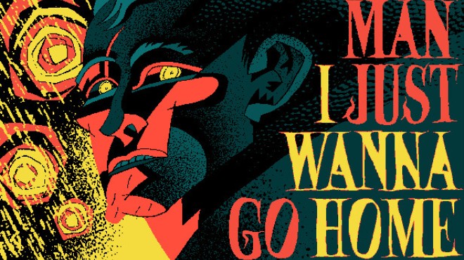 Man I Just Wanna Go Home Free Download