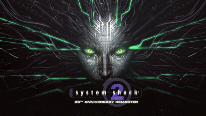 System Shock 2: 25th Anniversary Remaster Free Download