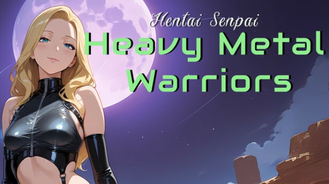 Hentai Senpai: Heavy Metal Warriors Free Download