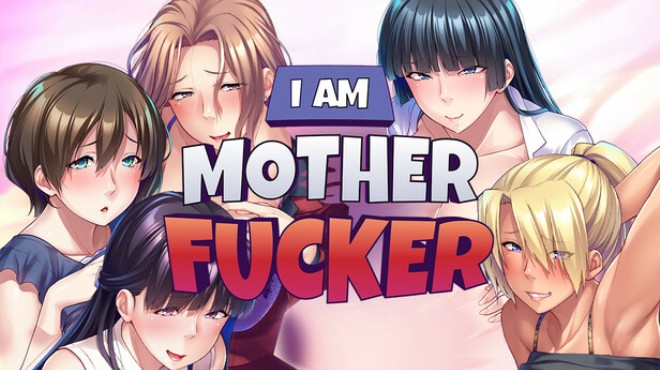 I Am Motherfucker Free Download