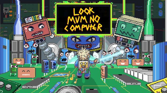 Look Mum No Computer Free Download