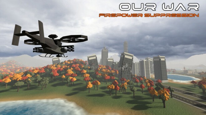 Our War: Firepower Suppression Free Download
