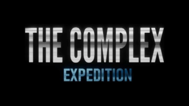 The Complex: Expedition Free Download
