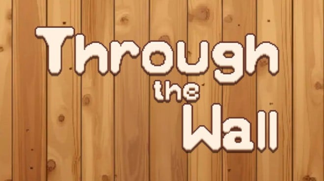 Through the Wall Free Download