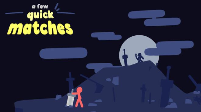 A Few Quick Matches Free Download