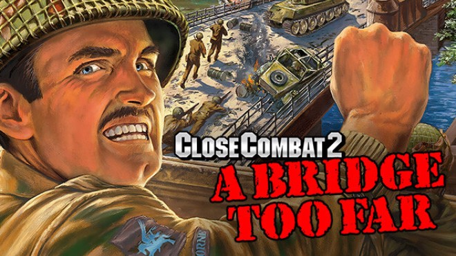 Close Combat 2: A Bridge Too Far Free Download