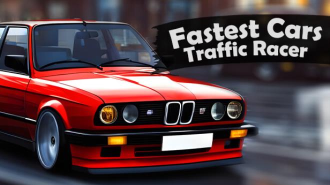 Fastest Cars Traffic Racer Free Download