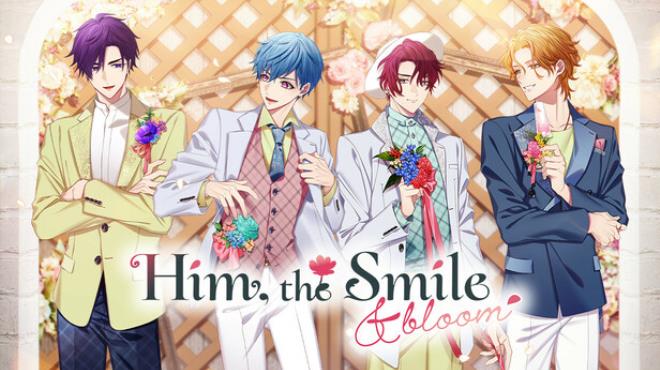 Him, the Smile ＆ bloom Free Download