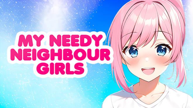 MY NEEDY NEIGHBOUR GIRLS Free Download