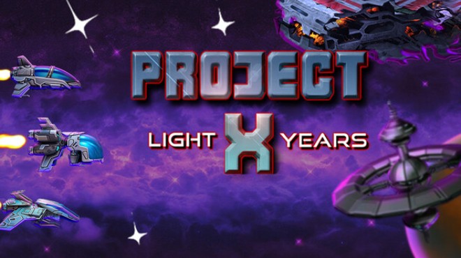 Project X: Light Years Free Download