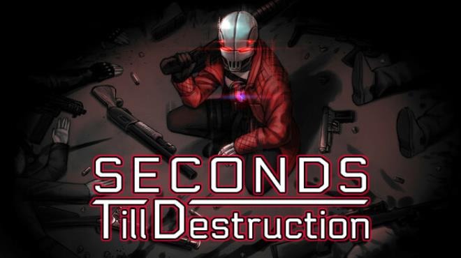 Seconds Till Destruction Free Download