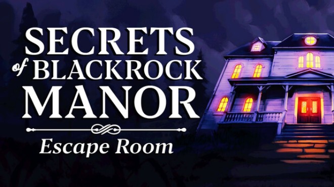 Secrets of Blackrock Manor - Escape Room Free Download
