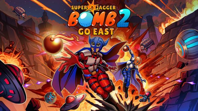 Super Jagger Bomb 2: Go East Free Download