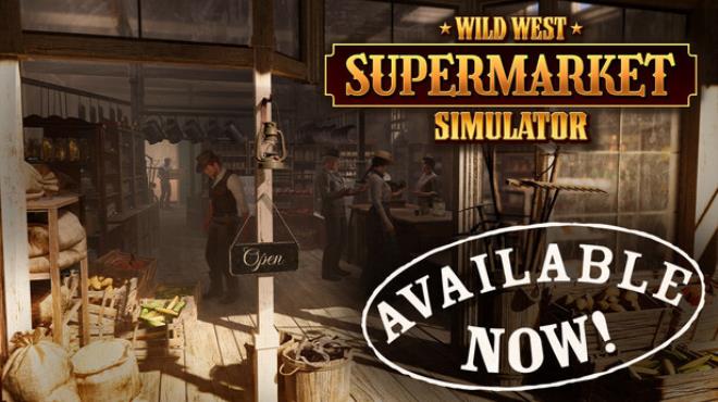 Wild West Supermarket Simulator Free Download