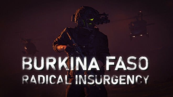 Burkina Faso: Radical Insurgency Free Download