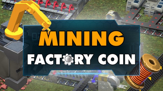 Factory Coin Mining Free Download