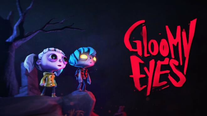 Gloomy Eyes Free Download