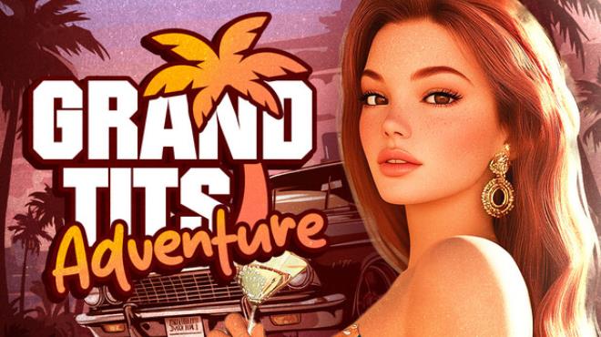 Grand Tits Adventure [18+] Free Download