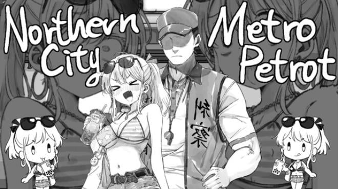 北城捷運糾察隊(Northern City Metro Patrol) Free Download