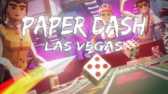 Paper Dash - Las Vegas Free Download