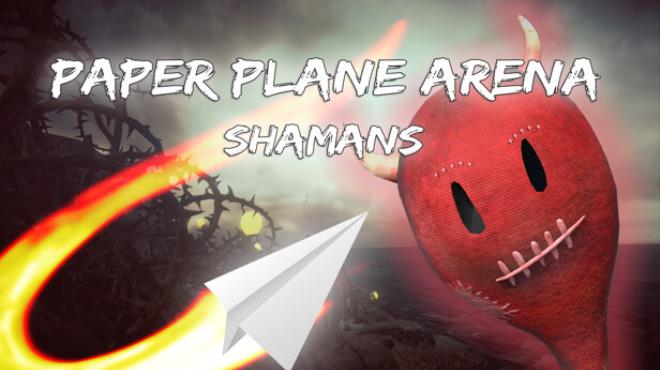 Paper Plane Arena - Shamans Free Download