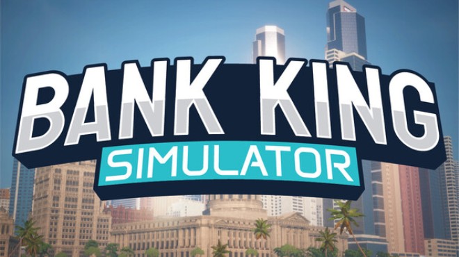 Bank King Simulator Free Download