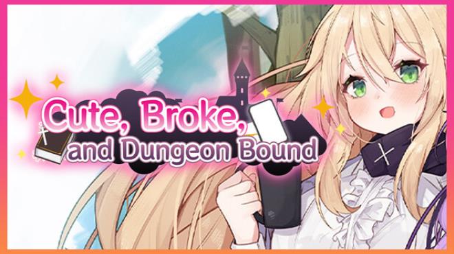 Cute, Broke, and Dungeon Bound Free Download
