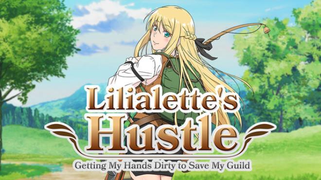 Lilialette's Hustle: Getting My Hands Dirty to Save My Guild Free Download