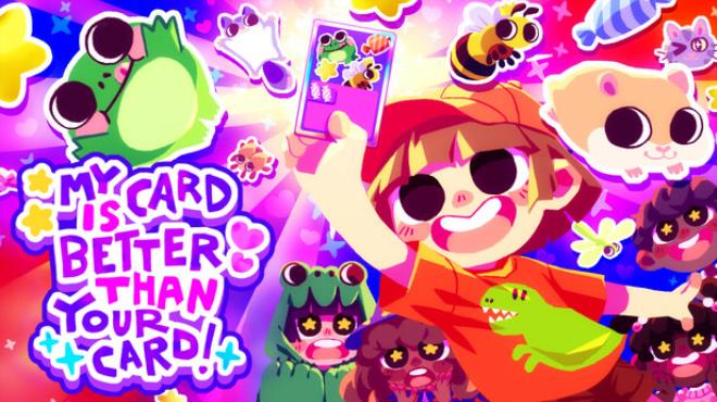 My Card Is Better Than Your Card! Free Download