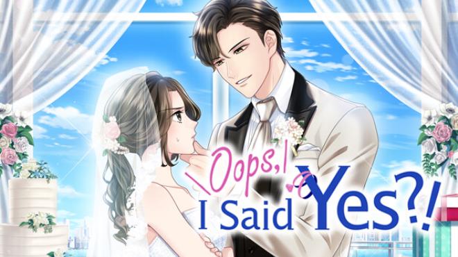 Oops, I Said Yes?! Free Download