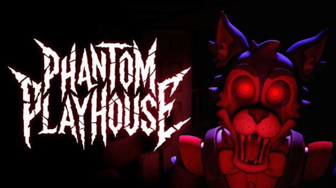 Phantom Playhouse Free Download