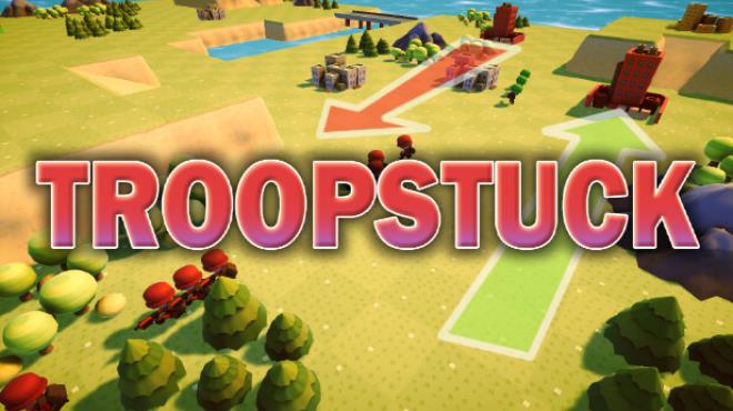 Troopstuck Free Download