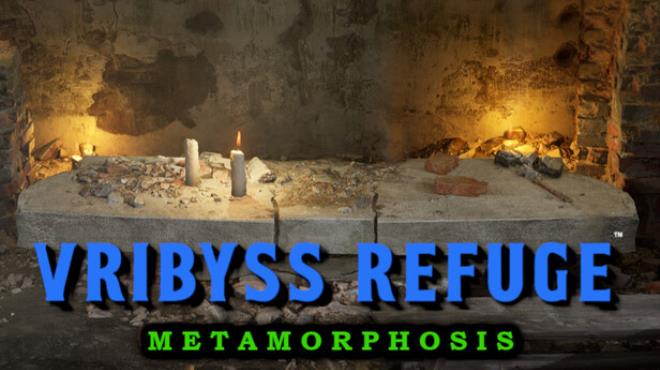 Vribyss Refuge Metamorphosis Free Download