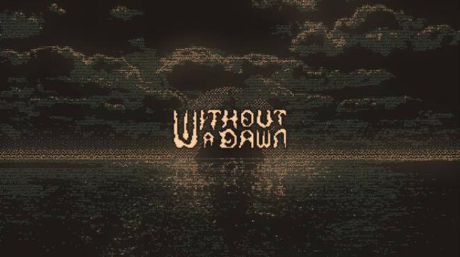 Without a Dawn Free Download