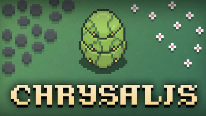 Chrysalis Free Download
