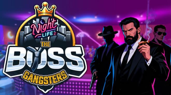 The Boss Gangsters : Nightlife Free Download