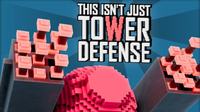 This Isn't Just Tower Defense Free Download
