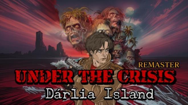 Under The Crisis: Dárlia Island Remaster Free Download