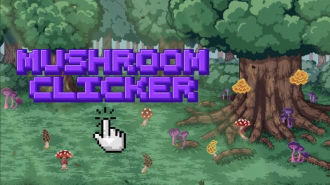 Mushroom Clicker Free Download