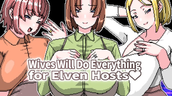 Wives Will Do Everything for Elf Hosts Free Download Wives Will Do Everything for Elf Hosts Free Download