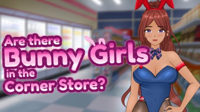 Are There Bunny Girls in the Corner Store? Free Download Are There Bunny Girls in the Corner Store? Free Download