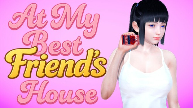At My Best Friend's House Free Download
