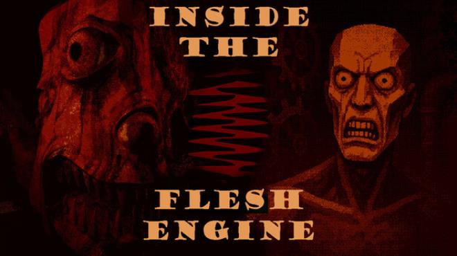 Inside the Flesh Engine Free Download Inside the Flesh Engine Free Download