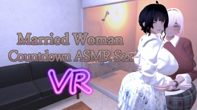 Married Woman Countdown ASMR Sex VR Free Download Married Woman Countdown ASMR Sex VR Free Download