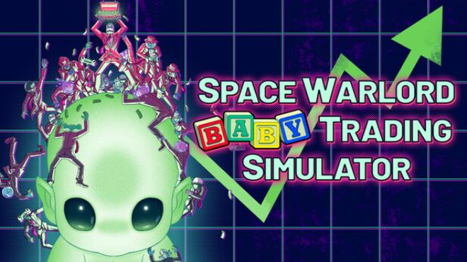 Space Warlord Baby Trading Simulator Free Download Space Warlord Baby Trading Simulator Free Download