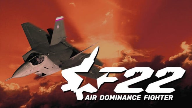 F-22: Air Dominance Fighter Free Download F-22: Air Dominance Fighter Free Download